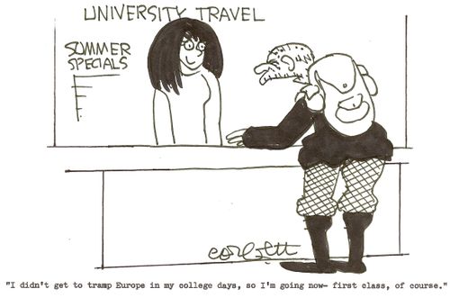 Old man: 'I didn't get to tramp Europe in my college days, so I'm going now- first class, of course.'