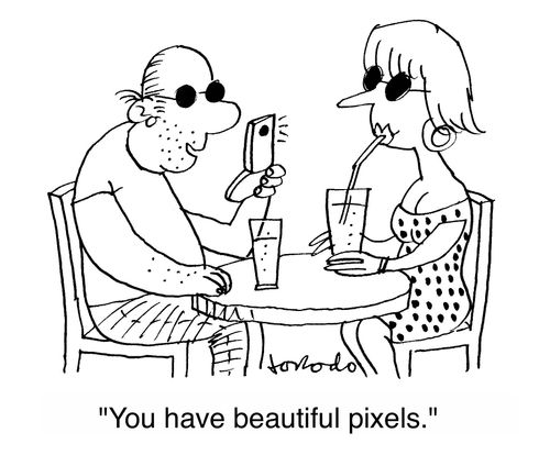 'You have beautiful pixels.'
