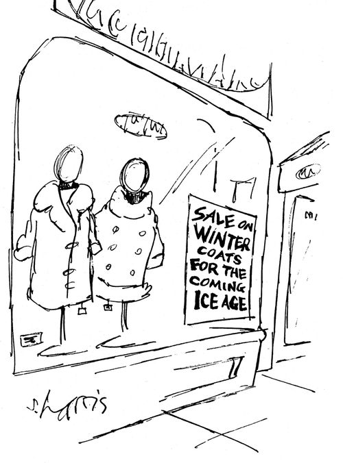 'Sale - winter coats for the coming ice age.'
