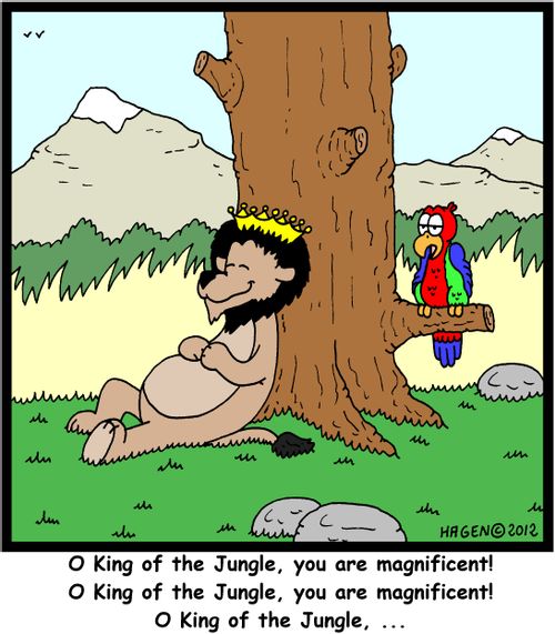 'O King of the Jungle, you are magnificent!...'