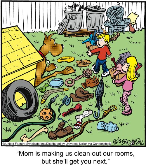 'Mom is making us clean out our rooms, but she'll get you next.'