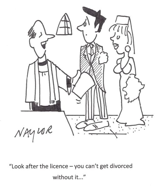 'Look after the licence - you can't get divorced without it...'