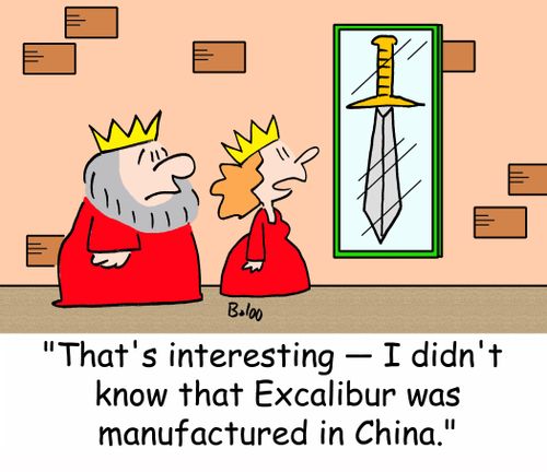 'That's interesting -- I didn't know that Excalibur was manufactured in China.'