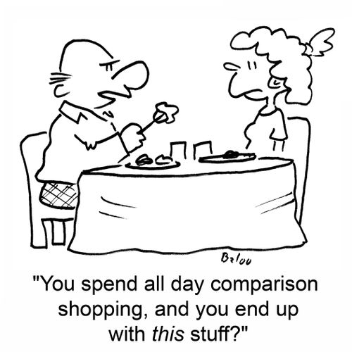 You spend all day comparison shopping, and you end up with THIS stuff?