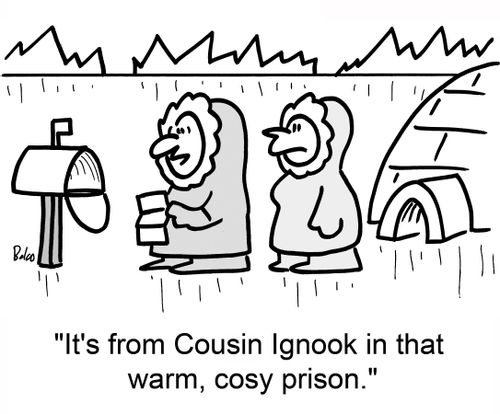 'It's from Cousin Ignook in that warm, cozy prison.'