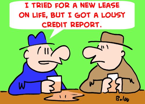 'I tried for a new lease on life, but I got a lousy credit report.'