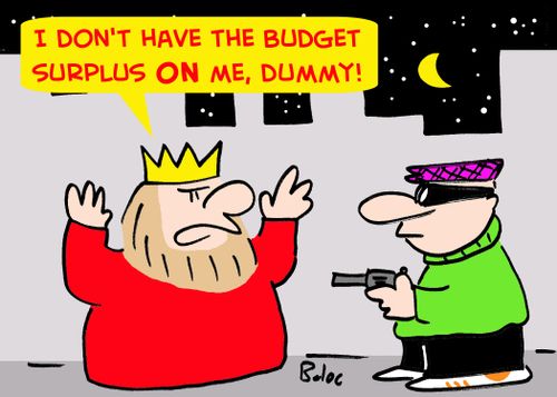 'I don't have the budget surplus ON me, dummy!'