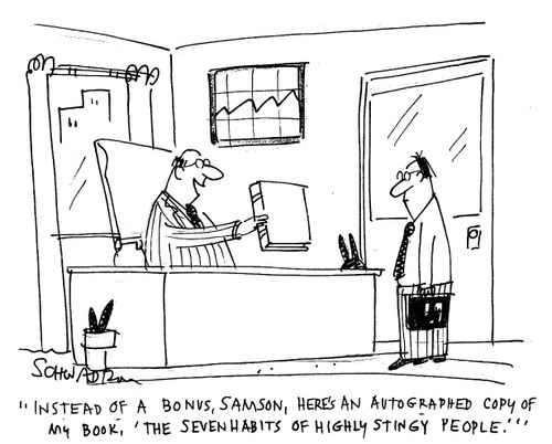 'Instead of a bonus, Samson, here's an autographed copy of my book, 'The Seven Habits of Highly Stingy People'.'