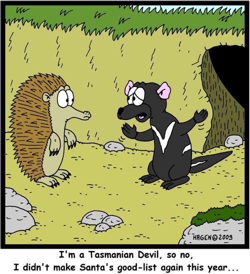 'I'm a Tasmanian Devil, so no, I didn't make Santa's good-list again this year...'