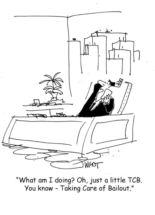 What am I doing? Oh just a little TBC. You know, Taking Care of Bailout.