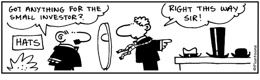 Got anything for the small investor?