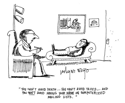 'You can't avoid death...You can't avoid taxes...and you can't avoid having your name on computerized mailing lists.'