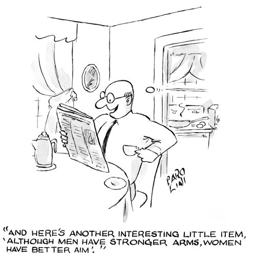 'And here's another interesting little item; 'although men have stronger arms, women have better aim'.'