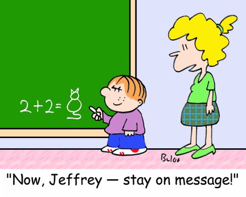 2+2=CAT, 'Now, Jeffrey - stay on message.'