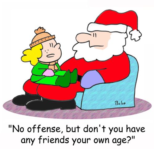 'No offense, but don't you have any friends your own age?'
