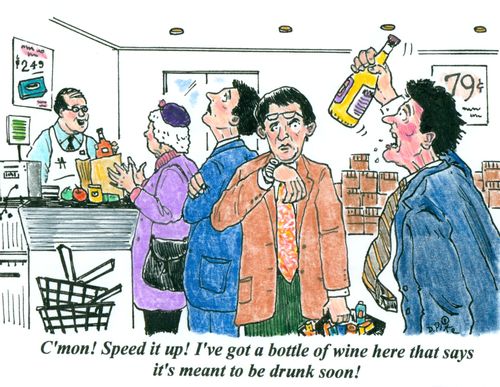 'C'mon! Speed it up! I've got a bottle of wine here that says it's meant to be drunk soon!'