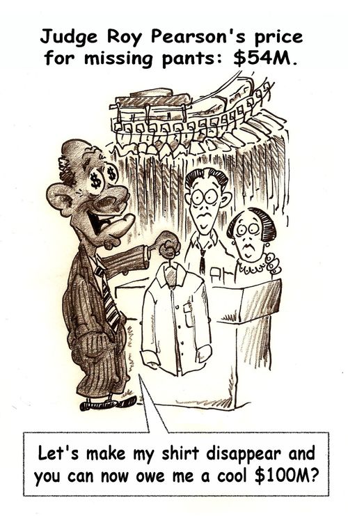 Judge Roy Pearson's price for missing pants: $54M.
