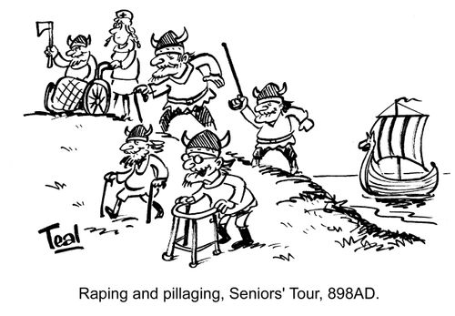 'Raping and pillaging, Seniors' Tour, 898AD.'
