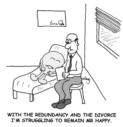 "With the redundancy and the divorce I'm struggling to remain Mr. Happy."