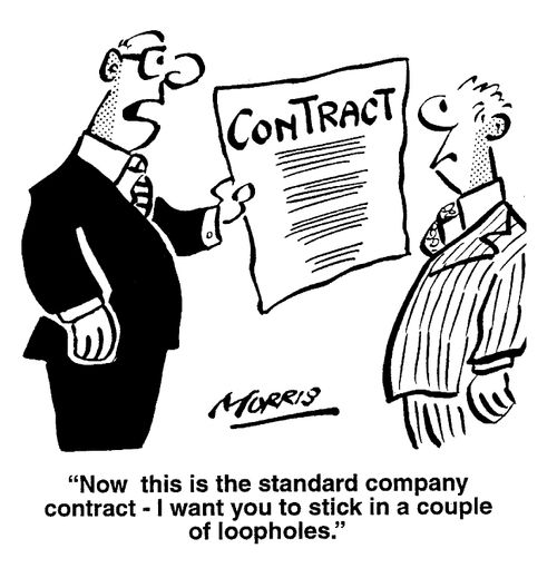 "�this is the standard company contract - I want you to stick in a couple of loopholes."
