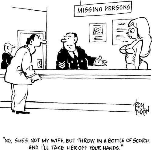 'No, she's not my wife, but throw in a bottle of scotch and I'll take her off your hands.'