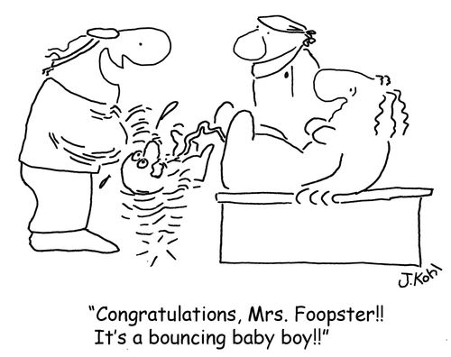 "Congratulations, Mrs Foopster!!  It's a bouncing baby boy!!"