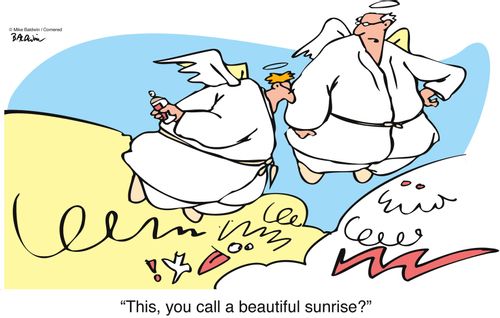 "This, you call a beautiful sunrise?"