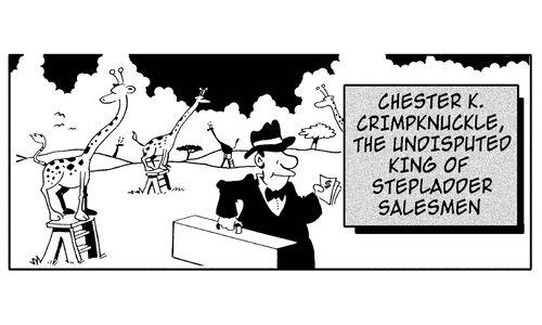 Chster K. Crimpknuckle, the undisputed King of stepladder salesmen.