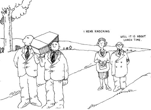 -'I hear knocking.'  -'Well it is about lunch time.'
