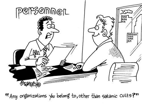 'Any organizations you belong to, other than satanic cults?'