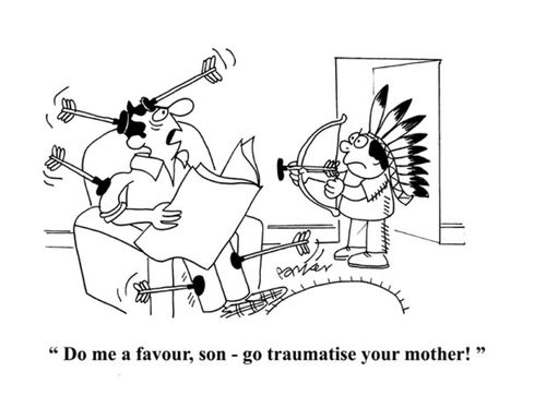 'Do me a favour,son-go traumatise your mother!'