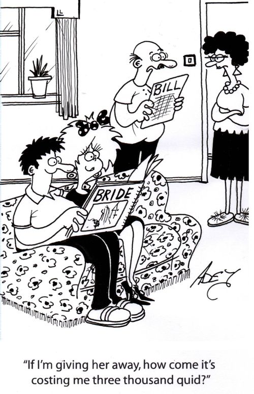 "If I'm giving her away, how come it's costing me three thousand quid?"