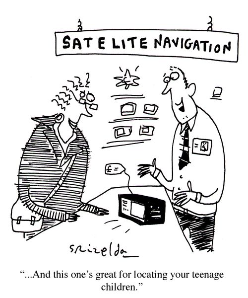Satelite Navigation: "...And this one's great for locating your teenage children."
