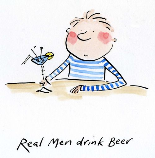 Real men drink beer.