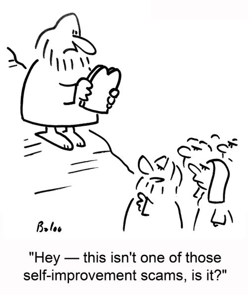 'Hey ? this isn't one of those self-improvement scams, is it?'