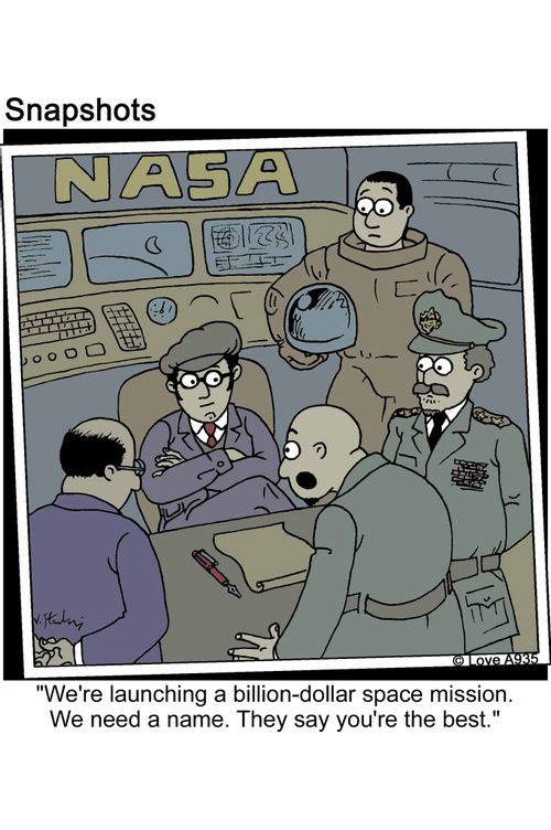 'We're launching a billion-dollar space mission. We need a name. They say you're the best.'