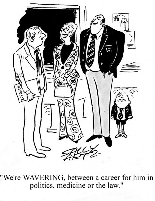 'We're WAVERING between a career for him in politics, medicine or the law.'