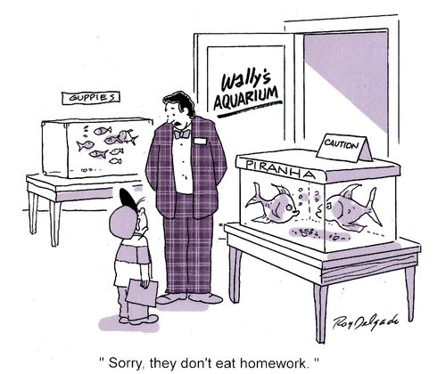 'Sorry, they don't eat homework.'