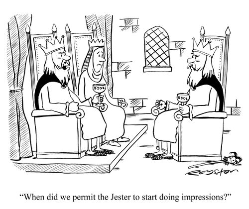 'When did we permit the Jester to start doing impressions?'