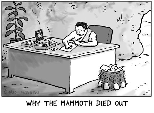 Why the mammoth died out. (Turned into wastepaper bins.)