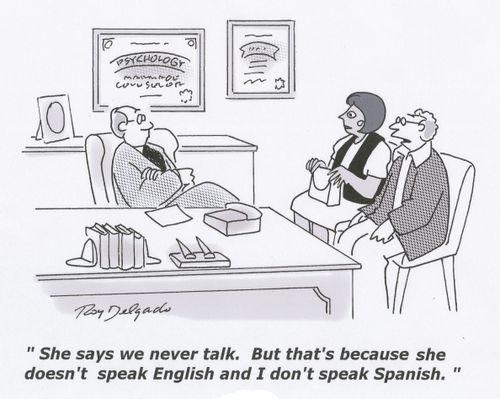'She says we never talk. But that's because she doesn't speak English and I don't speak Spanish.'