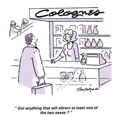 'Got anything that will attract at least one of the two sexes?'