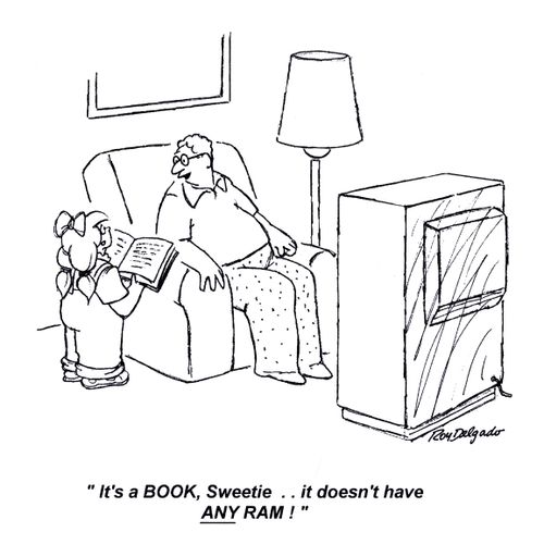 'It's a BOOK, Sweetie.. it doesn't have ANY RAM!'