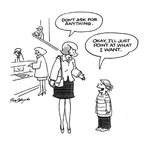 'Don't ask for anything.'