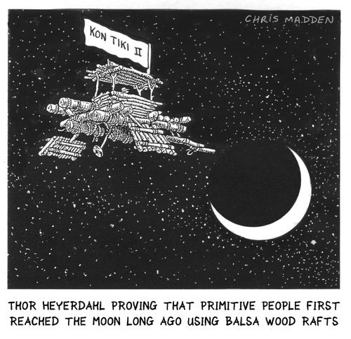 Thor Heyerdahl crossing outer space in a balsa wood raft in order to prove that early people first reached the moon by that method (based on his Kon Tiki expedition)