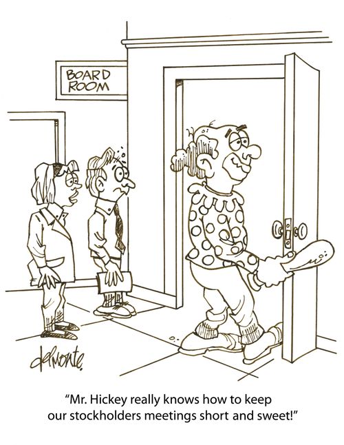 'Mr. Hickey really knows how to keep our stockholders meetings short and sweet!'