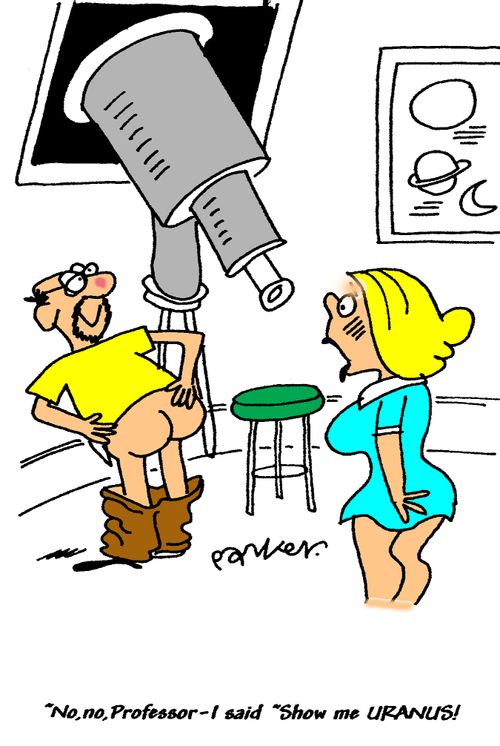 'No, no, Professor - I said 'Show me URANUS!'