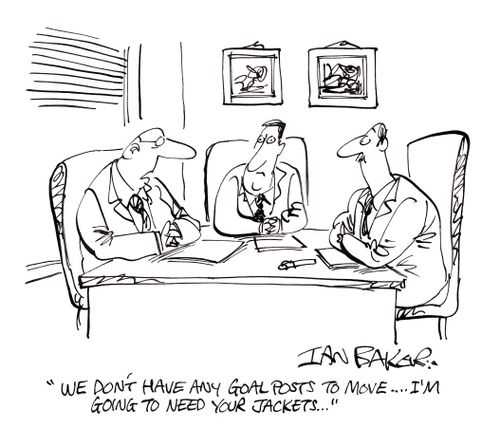 'We son't have any goal posts to move...I'm going to need your jackets...'