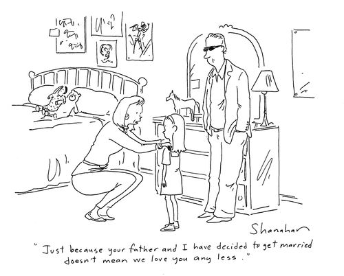 'Just because your father and I have decided to get married doesn't mean we love you any less.'
