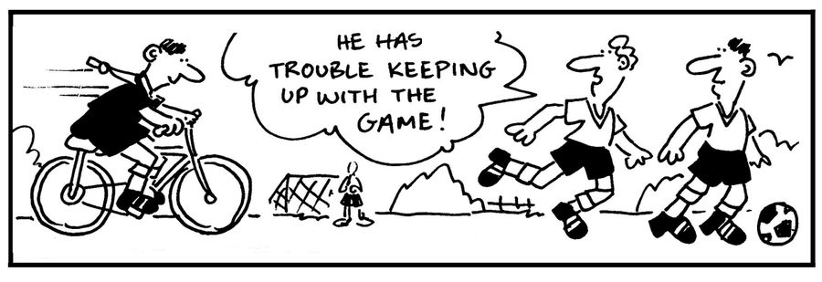 'He has trouble keeping up with the game.'